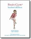 BRAIN GYM� TEACHER'S EDITION 2010 - Paul & Gail Dennison